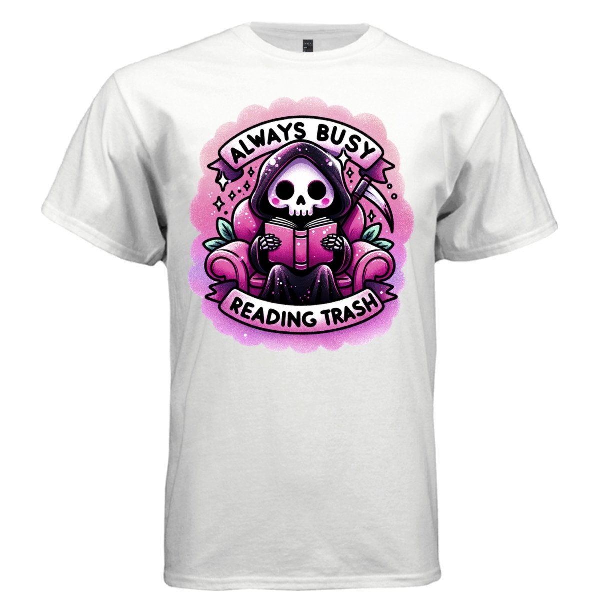 ALWAYS BUSY READING TRASH Cute Reaper Smut Reader Graphic T-Shirt | Bookish Tee 419 - Project Hood