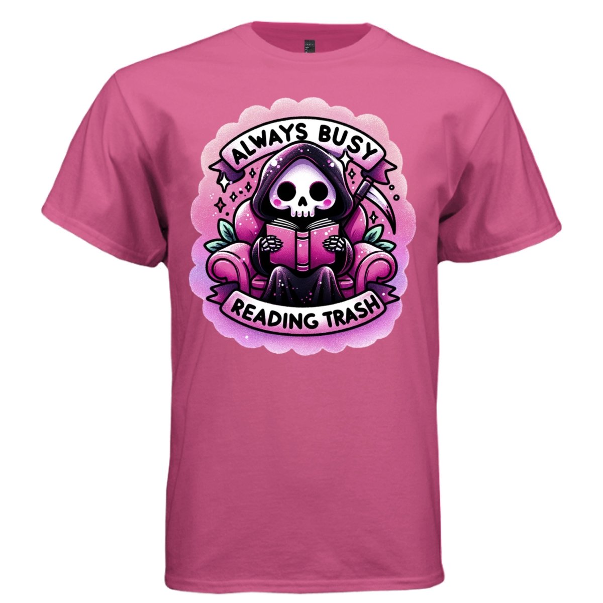 ALWAYS BUSY READING TRASH Cute Reaper Smut Reader Graphic T-Shirt | Bookish Tee 419 - Project Hood