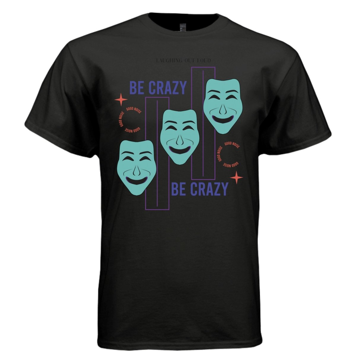 BE CRAZY Y2K Comedy Masks Graphic T-Shirt | Unisex Streetwear 260 - Project Hood