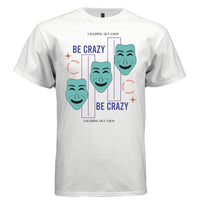 BE CRAZY Y2K Comedy Masks Graphic T-Shirt | Unisex Streetwear 260 - Project Hood