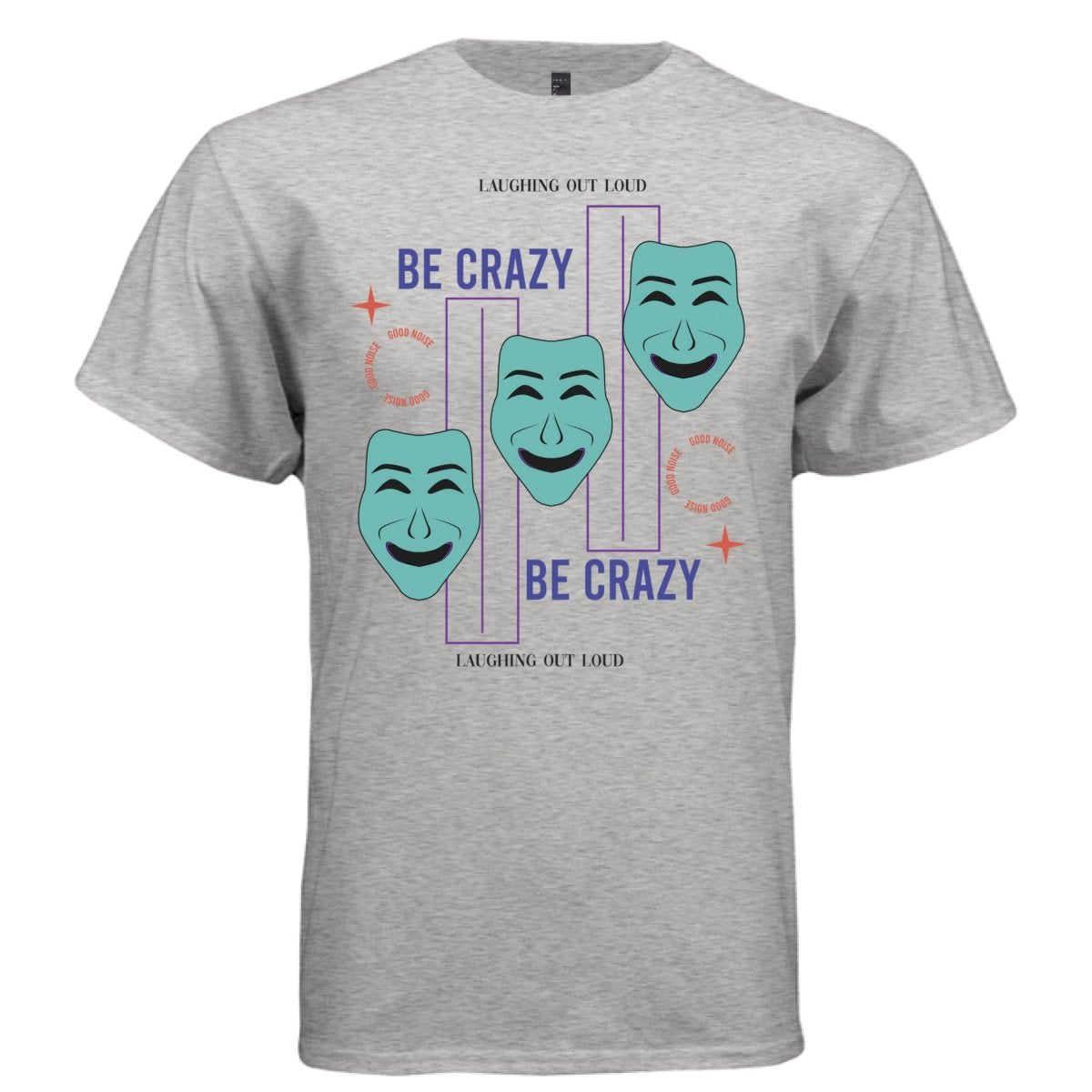 BE CRAZY Y2K Comedy Masks Graphic T-Shirt | Unisex Streetwear 260 - Project Hood