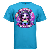BE IN AWE OF MY TISM Cute Reaper Autism Pride Graphic T-Shirt | Autism Tee 424 - Project Hood