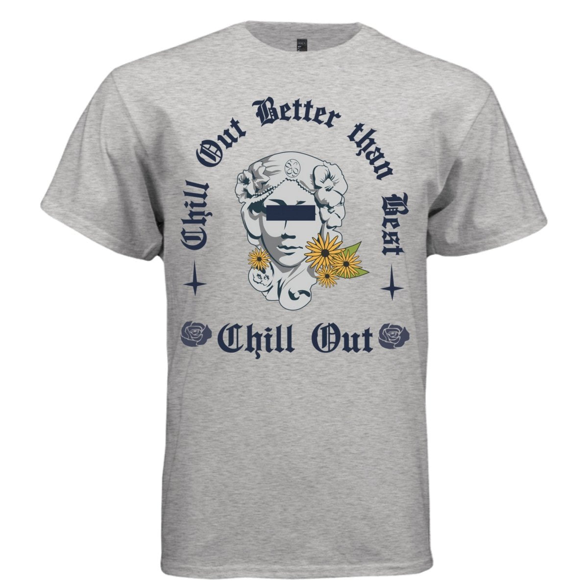 CHILL OUT BETTER THAN BEST Y2K Sunflower Statue Gothic Graphic T-Shirt | Unisex Streetwear 321 - Project Hood