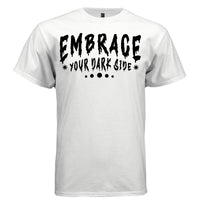 EMBRACE YOUR DARK SIDE Y2K Drip Text Graphic T-Shirt | Unisex Streetwear 402 - Project Hood