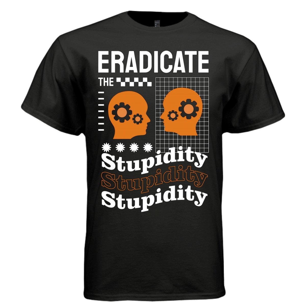 ERADICATE STUPIDITY Y2K Gear Head Graphic T-Shirt | Unisex Streetwear 410 - Project Hood