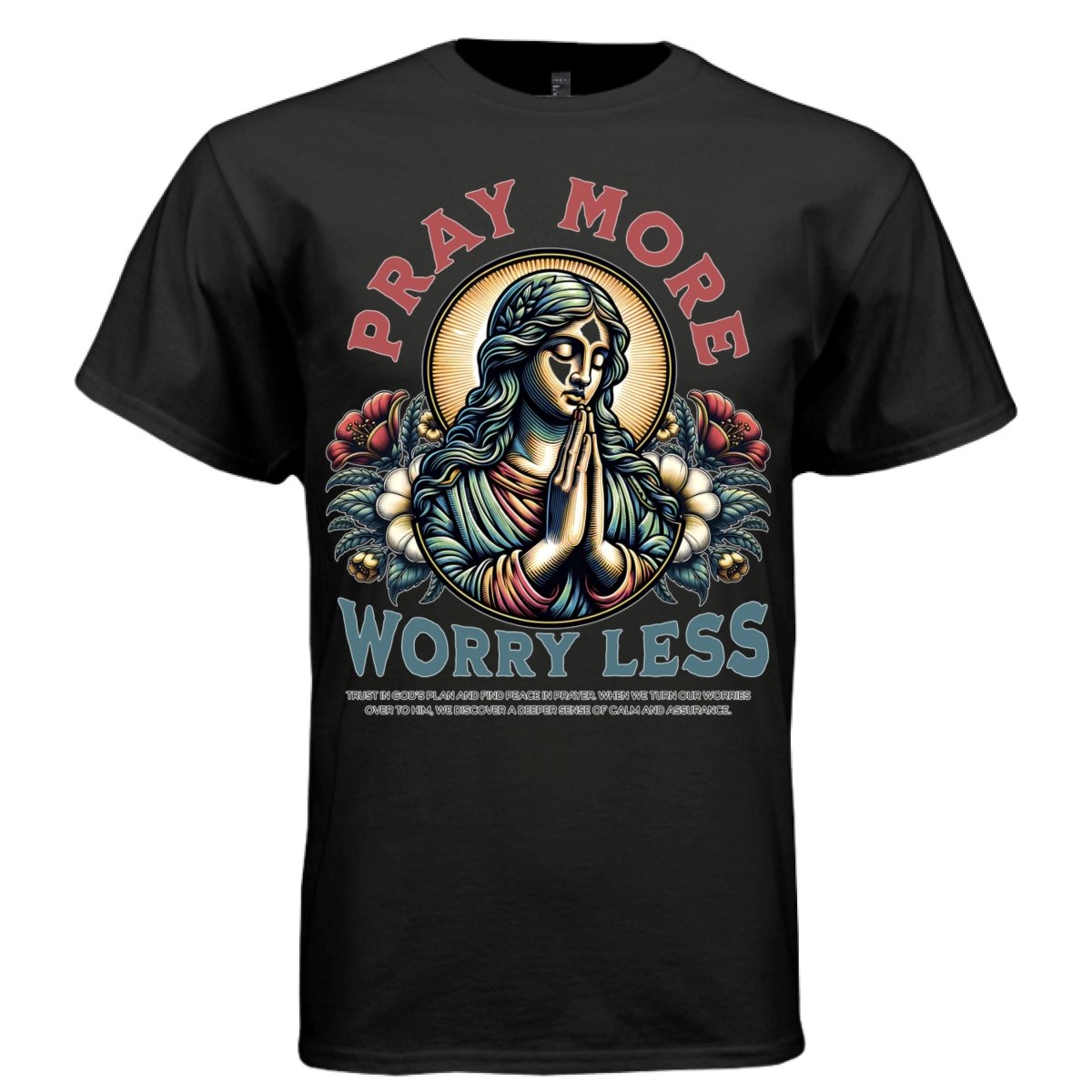 PRAY MORE WORRY LESS Praying Madonna Floral Faith Oversized Streetwear T-Shirt | Project Hood 204 - Project Hood